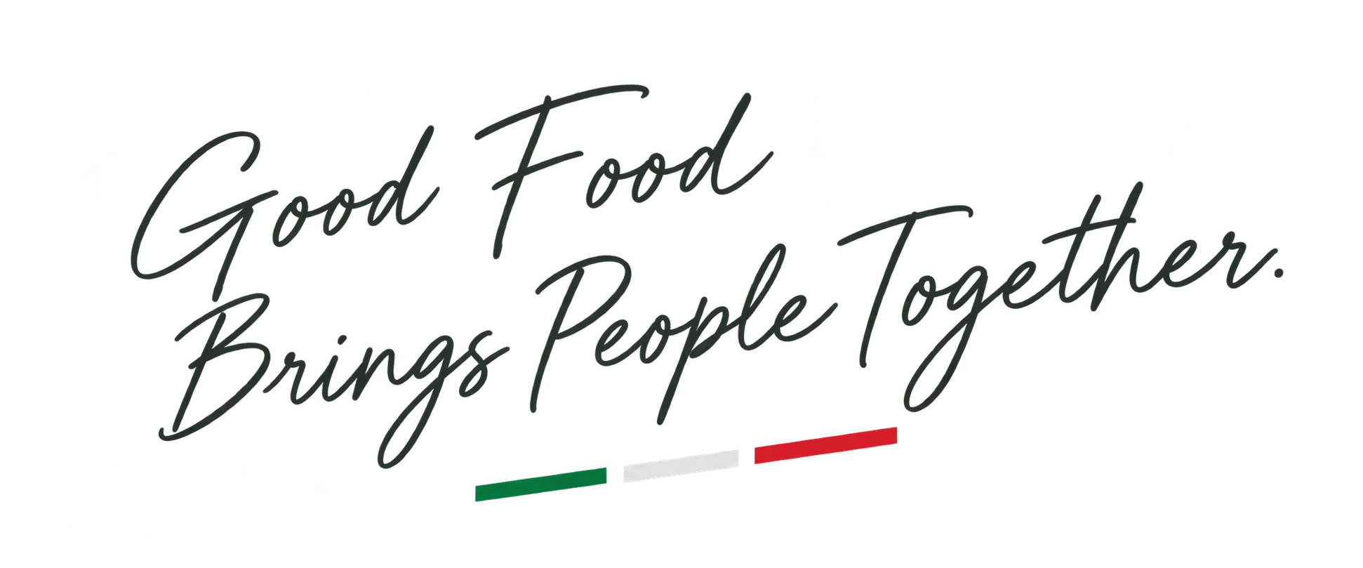Good Food Brings People Together